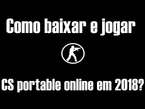 COMO BAIXAR E JOGAR CS PORTABLE ONLINE EM 2018