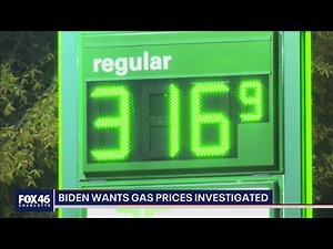 Biden wants gas prices investigated