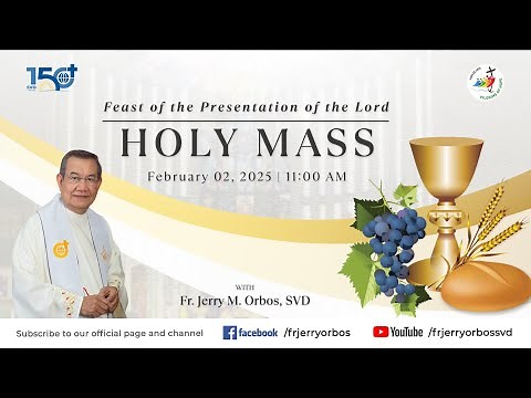 Holy Mass 11AM, 02 February 2025 | Feast of the Presentation of the Lord with Fr. Jerry Orbos, SVD