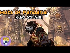 Mists of Pandaria Raids - World of Warcraft Stream