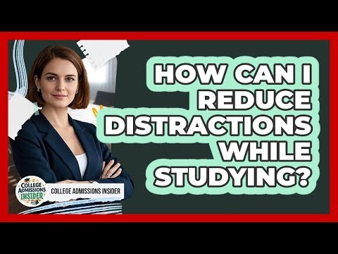 How Can I Reduce Distractions While Studying?