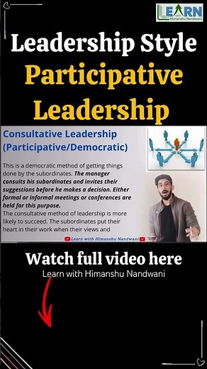 Consultative or Participative Leadership style | Types of Leadership | B.Com with #himanshunandwani