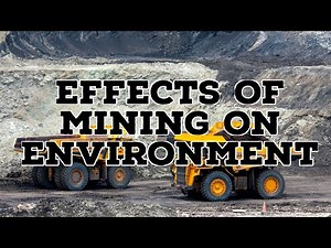 EFFECTS OF MINING ON ENVIRONMENT