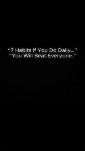 “7 Habits That Will Put You AheadofEveryone”..#Motivation#SuccessMindset#Discipline#SelfImprovement