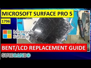 MICROSOFT SURFACE PRO 5/6 1796: Fixing a Bent Device & LCD Replacement Guide