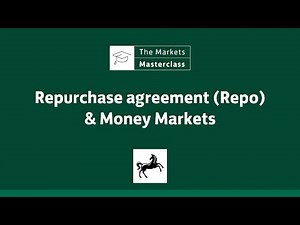 Repurchase Agreement (Repo) & Money Markets