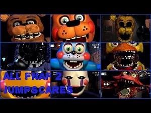 Every single FNaF 2 jumpscare