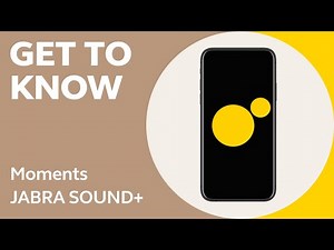 Jabra Sound+ App: Get To Know Moments | Jabra Support