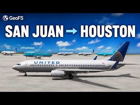Boeing 737-800 Group Flight | San Juan to Houston | GeoFS Full Flight