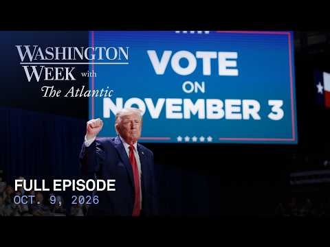 Washington Week with The Atlantic full episode, Oct. 9, 2026