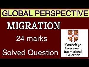 GLOBAL PERSPECTIVE : MIGRATION : 24 marks question solving skills | O’levels/ IGCSE