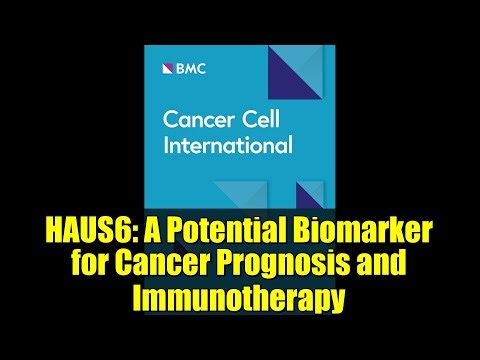 HAUS6: A Potential Biomarker for Cancer Prognosis and Immunotherapy