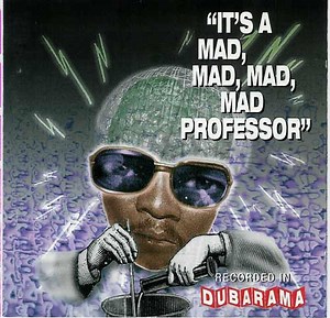 Mad Professor - It's A Mad, Mad, Mad, Mad Professor