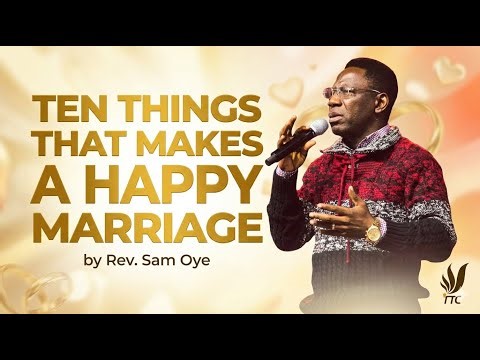 10 POWERFUL HABITS OF HAPPY AND SUCCESSFUL MARRIAGES BY REV. DR. SAM OYE