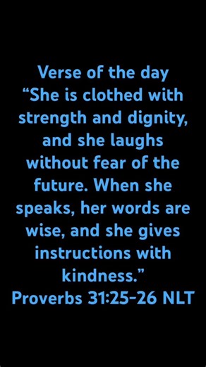 Proverbs 31:25-26 NLT #jesuslovesyou #thankyoulord #godisgood #jesusisking #verseoftheday #vod