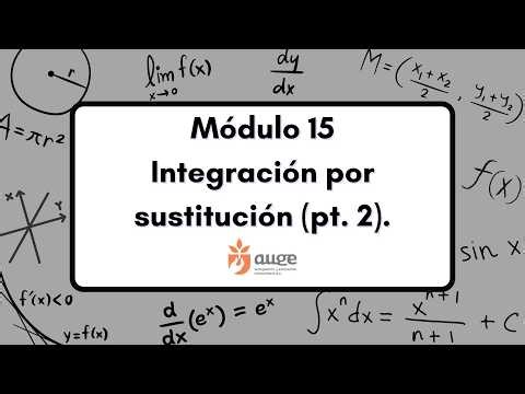 MÓDULO 15 PREPA ABIERTA GTO. Integración por sustitución (parte 2).