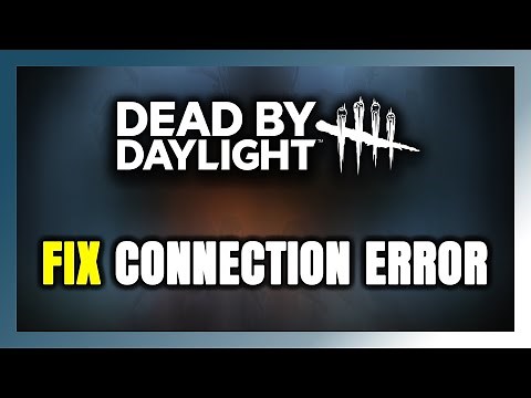 How to FIX Dead by Daylight Connection Error / Server Error!