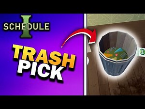 How To Pick Up Trash in Schedule 1 - Full Guide