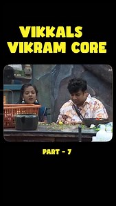 Vikkals Vikram Core Part - 7 . #vikkalsvikram #biggbosstamil #biggbosstamil9 #bbtamil9 #biggboss9 #biggboss9tamil #vikkalsofvikram #vikkals | Vikkals Vikram