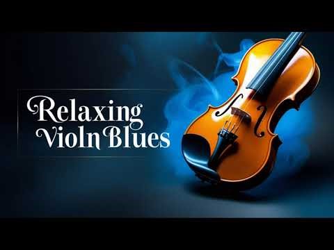 Violin Blues Relaxation Mix – Stress Relief
