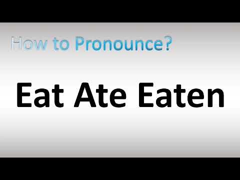 How to Pronounce Eat Ate Eaten (Irregular Verb)