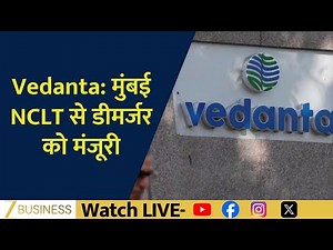 Vedanta Demerger Approved NCLT Clears Five New Listed Companies