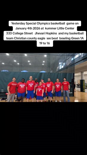 Yesterday Special Olympics basketball game on January 4th 2026 at kummer Little Center 333 College Street Jhevari Hopkins and my basketball team Christian county eagle we beat bowling Green 1A 19 to 16 and now Jhevari Hopkins and my team Christian county Eagles we have Three wins and 0 lose