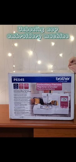Unboxing the Brother PE545 Embroidery Machine