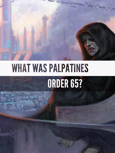 Understanding Palpatine's Order 65 in Star Wars Lore
