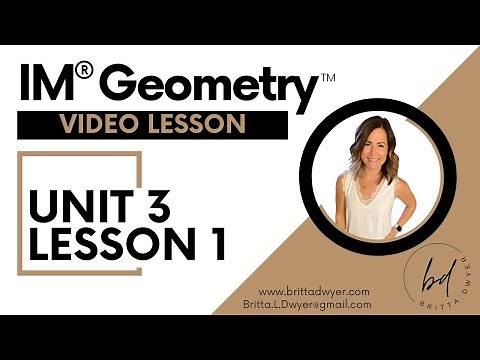 Unit 3 Lesson 1 Video Lesson IM® GeometryTM authored by Illustrative Mathematics®