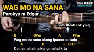 361K views · 13K reactions | Wag Mo Na Sana - Parokya Ni Edgar (Guitar Tutorial with Chords and Lyrics) YT: https://youtu.be/FC97-L5wqio | Doc OTEP Studio | Facebook