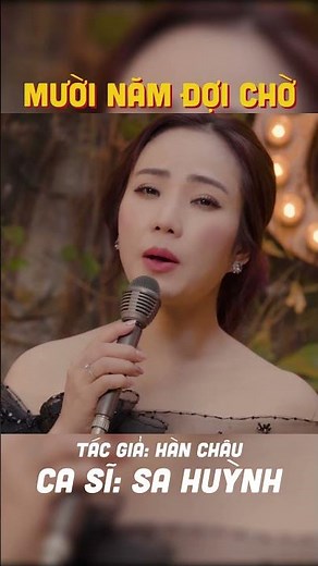 🔥MƯỜI NĂM ĐỢI CHỜ🔥(St: Hàn Châu) || Ca sĩ: SA HUYNH #sahuynh #bolerohay