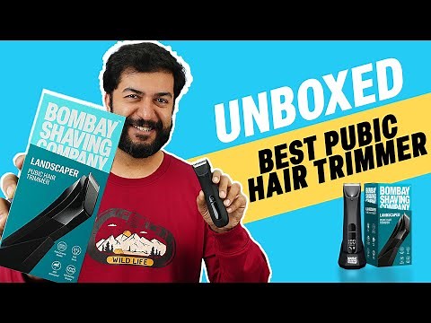 Best Pubic Hair Trimmer 2024 | Landscaper Pubic Hair Trimmer Unboxing | Bombay Shaving Company