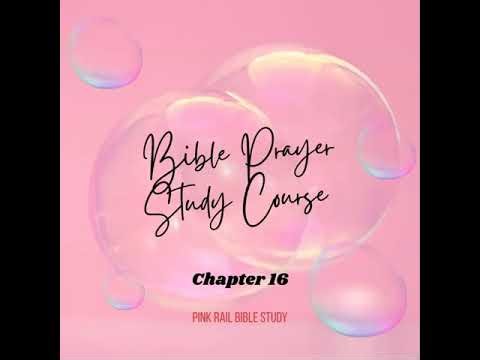 Bible Prayer Study Course Chapter 16