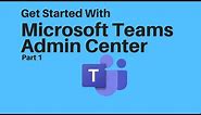 Microsoft Teams Admin Center - Part 1