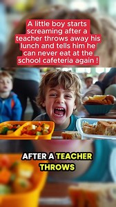 36K views · 477 reactions | A little boy starts screaming after a teacher throws away his lunch and tells him he can never eat at the school cafeteria again ! #truestory #LearnOnTikTok #fyp #trending | Tracey | Facebook