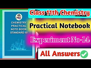 Class 11th Chemistry Practical Notebook|| Experiment No.14 all answers|| 11th chemistry practical 14