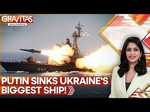 Russia-Ukraine War: Russia's Sea Drone Sinks Ukraine's Largest Warship | GRAVITAS