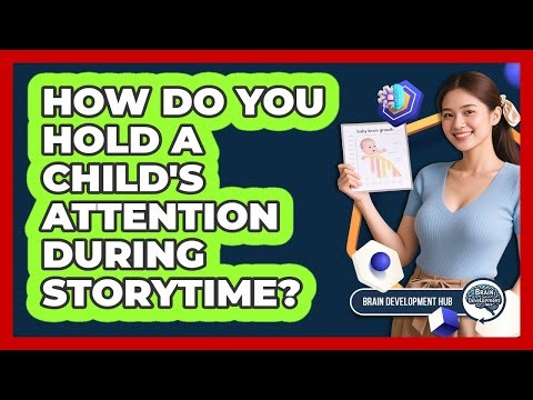 How Do You Hold A Child's Attention During Storytime?