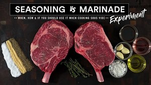 The most popular way to get flavor to your steaks is with seasoning or marinade. On this video I cover when you should use either one by doing a steak experiment with marinade and seasoning. | Sous Vide Everything
