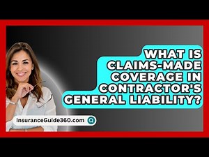 What Is Claims-made Coverage In Contractor's General Liability? - InsuranceGuide360.com