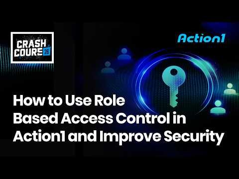 Crash Course - How to Use Role Based Access Control in Action1 and Improve Security