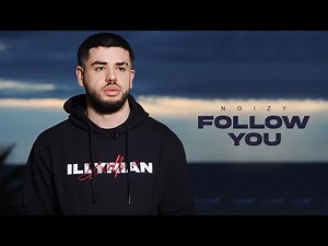 Noizy Follow You - (Official Lyrical Video) | When She Go, She Never Comes Back
