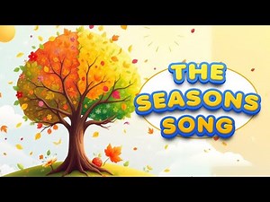 The Seasons Song | Fun Song About Seasons for Kids | Seasons Learning | Kids Learning Song