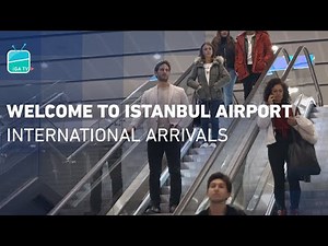 Welcome to Istanbul Airport – International Arrivals