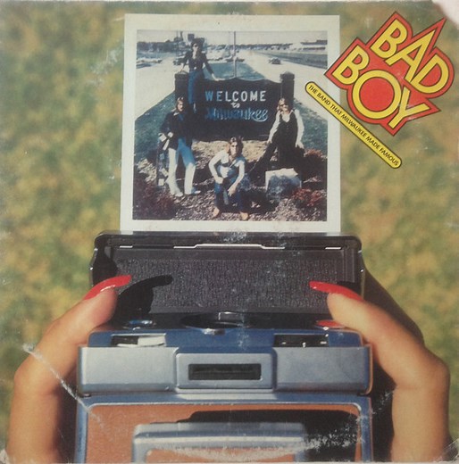 Bad Boy - The Band That Milwaukee Made Famous