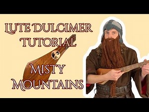 Misty Mountains - Lute Dulcimer Tutorial