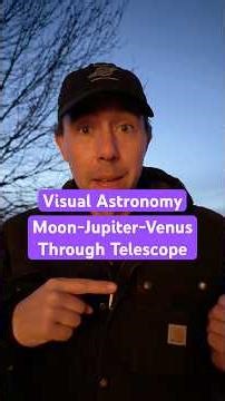 Visual Astronomy - Moon Jupiter Venus Through 8-Inch Dobsonian Telescope