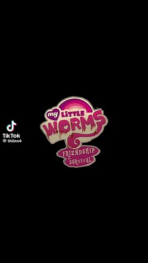 Chapter 27 My Little Worms MLP Creepypasta