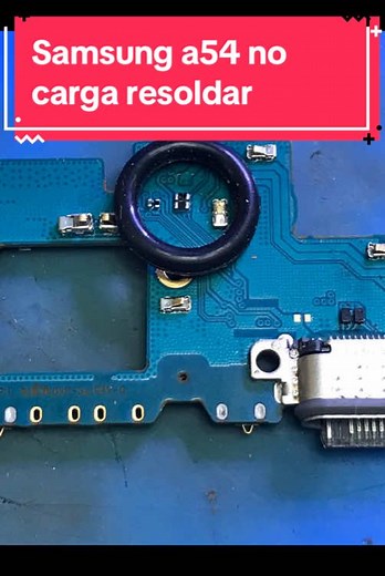 Samsung A54 no carga resoldar termistor